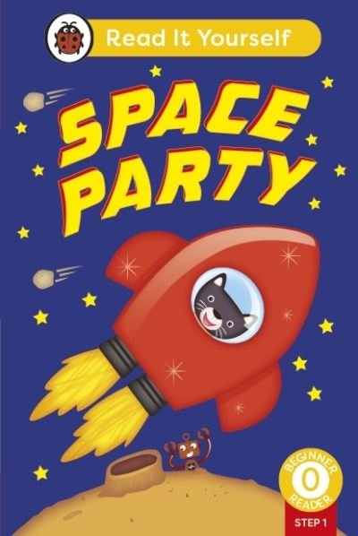 Cover for Ladybird · Space Party (Phonics Step 1): Read It Yourself - Level 0 Beginner Reader - Read It Yourself (Innbunden bok) (2024)