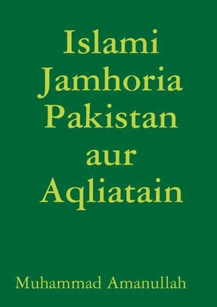 Cover for Muhammad Amanullah · Islami Jamhoria Pakistan aur Aqliatain (Paperback Book) (2019)