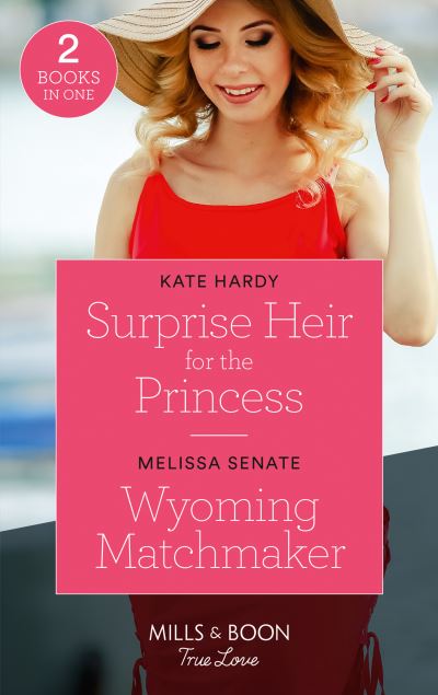 Surprise Heir For The Princess / Wyoming Matchmaker: Surprise Heir for the Princess / Wyoming Matchmaker (Dawson Family Ranch) - Kate Hardy - Books - HarperCollins Publishers - 9780263299557 - March 18, 2021