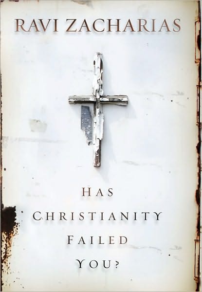 Cover for Ravi Zacharias · Has Christianity Failed You? (Hardcover Book) (2010)