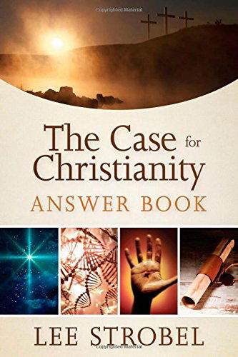 Cover for Lee Strobel · The Case for Christianity Answer Book - Answer Book Series (Hardcover Book) [Answer Key edition] (2014)