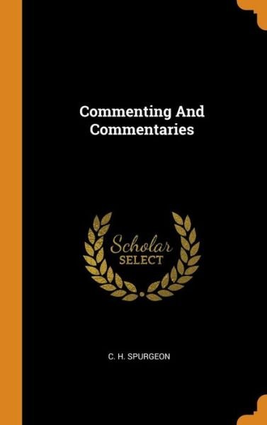 Cover for Charles Haddon Spurgeon · Commenting and Commentaries (Hardcover Book) (2018)