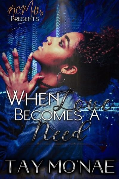 Cover for Tay Mo'nae · When Love Becomes A Need (Paperback Book) (2019)
