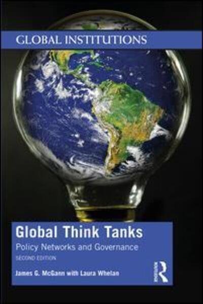 Cover for McGann, James G. (University of Pennsylvania, USA) · Global Think Tanks: Policy Networks and Governance - Global Institutions (Taschenbuch) (2020)