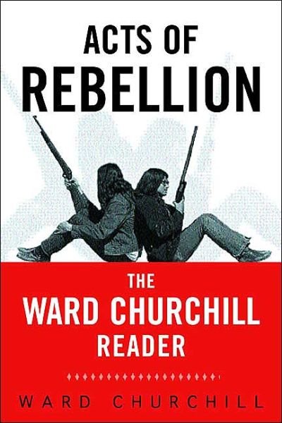 Cover for Ward Churchill · Acts of Rebellion: The Ward Churchill Reader (Hardcover bog) (2002)