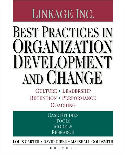 Cover for L Carter · Best Practices in Organization Development and Change: Culture, Leadership, Retention, Performance, Coaching (Book) (2009)