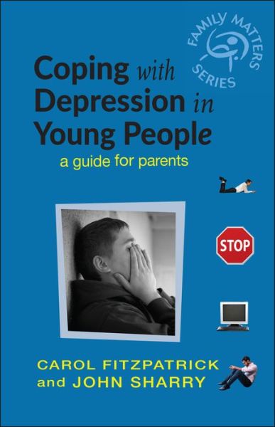 Cover for Fitzpatrick, Carol (Professor of Child Psychiatry) · Coping with Depression in Young People: A Guide for Parents - Family Matters (Paperback Book) (2004)