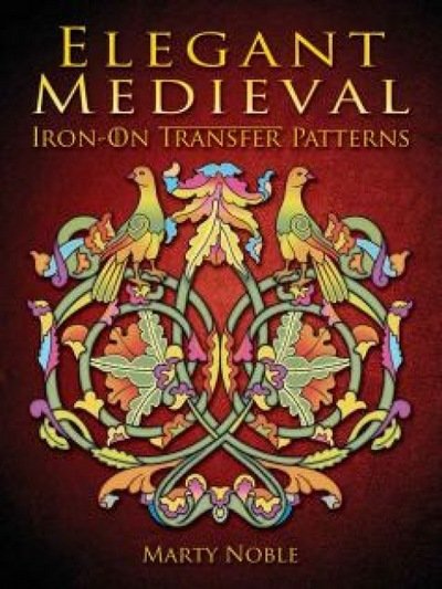 Cover for Marty Noble · Elegant Medieval Iron-on Transfer Patterns - Dover Iron-on Transfer Patterns (Paperback Bog) [First Edition, First edition] (2015)