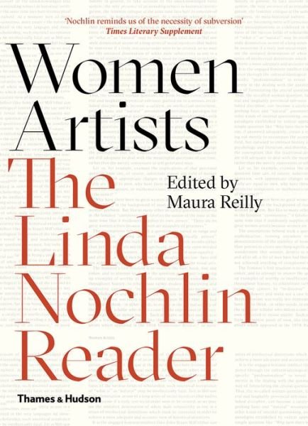 Women Artists: The Linda Nochlin Reader - Linda Nochlin - Books - Thames & Hudson Ltd - 9780500295557 - March 5, 2020