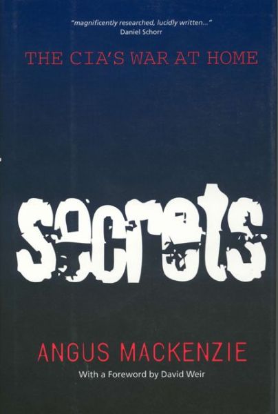 Cover for Angus MacKenzie · Secrets: The CIA's War at Home (Paperback Book) (1999)