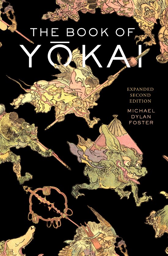 Cover for Michael Dylan Foster · The Book of Yokai, Expanded Second Edition: Mysterious Creatures of Japanese Folklore (Gebundenes Buch) (2024)
