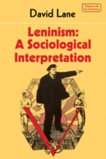 Cover for David Lane · Leninism: A Sociological Interpretation - Themes in the Social Sciences (Hardcover bog) (1981)