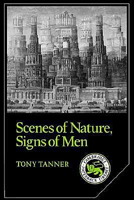 Cover for Tony Tanner · Scenes of Nature, Signs of Men: Essays on 19th and 20th Century American Literature - Cambridge Studies in American Literature and Culture (Taschenbuch) (1989)