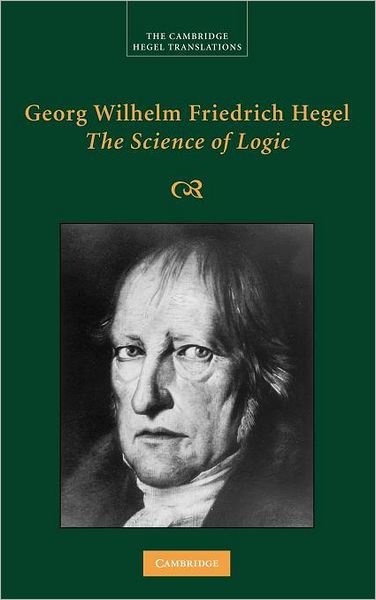 Georg Wilhelm Friedrich Hegel: The Science of Logic - Cambridge Hegel Translations - Georg Wilhelm Fredrich Hegel - Boeken - Cambridge University Press - 9780521832557 - 19 augustus 2010