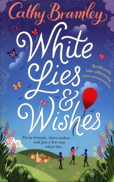 White Lies and Wishes: A funny and heartwarming rom-com from the Sunday Times bestselling author of The Summer that Changed Us - Cathy Bramley - Książki - Transworld Publishers Ltd - 9780552171557 - 26 stycznia 2017