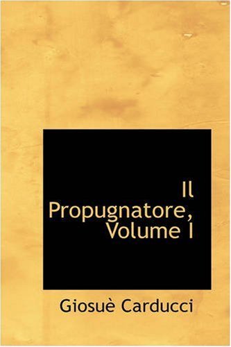 Cover for Giosué Carducci · Il Propugnatore, Volume I (Paperback Book) [Italian edition] (2008)