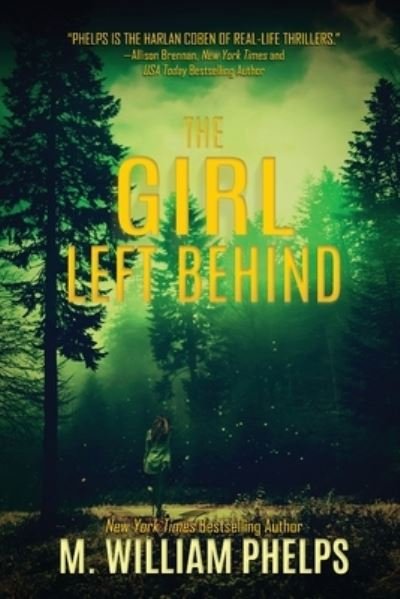 Cover for M William Phelps · The Girl Left Behind - A Linda Kane Thriller (Paperback Book) (2020)