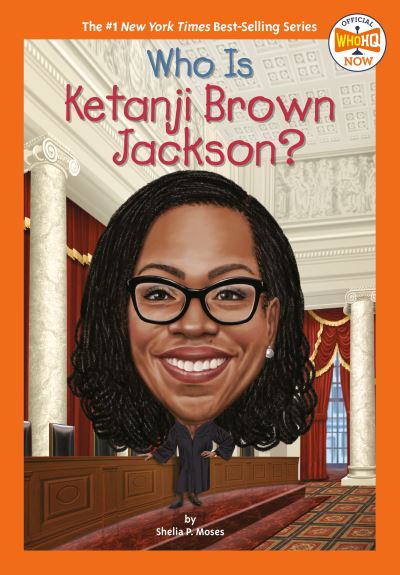 Who Is Ketanji Brown Jackson? - Who HQ Now - Shelia P. Moses - Books - Penguin Putnam Inc - 9780593659557 - November 29, 2022