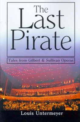 Cover for Estate of Louis Untermeyer · The Last Pirate: Tales from Gilbert &amp; Sullivan Operas (Paperback Bog) (2000)