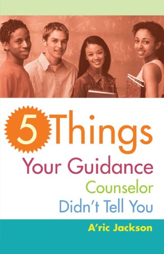 Cover for Aric Jackson · 5 Things Your Guidance Counselor Didn't Tell You (Paperback Book) (2008)