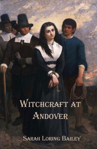 Cover for Sarah Loring Bailey · Witchcraft at Andover (Paperback Book) (2012)