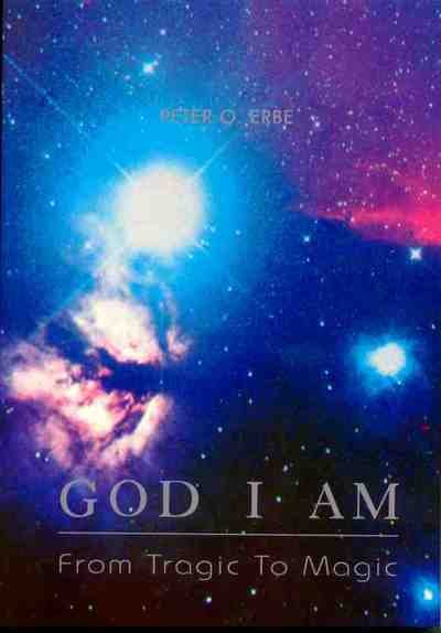 Cover for Peter O. Erbe · God I Am: from Tragic to Magic (Paperback Book) (2001)