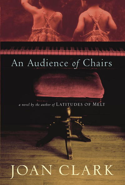 Cover for Joan Clark · An Audience of Chairs (Inbunden Bok) (2005)