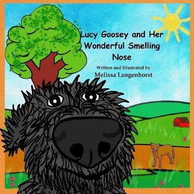Cover for Melissa Langenhorst · Lucy Goosey and Her Wonderful Smelling Nose (Paperback Bog) (2017)