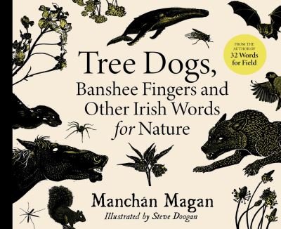 Cover for Manchan Magan · Tree Dogs, Banshee Fingers and Other Irish Words for Nature (Hardcover bog) (2021)