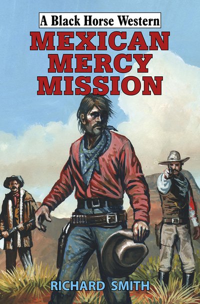 Cover for Richard Smith · Mexican Mercy Mission (Hardcover Book) (2015)