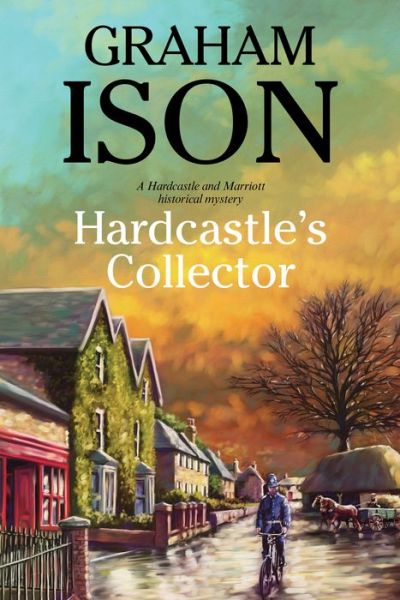 Hardcastle's Collector: A Police Procedural Set During World War One - A Hardcastle and Marriott Historical Mystery - Graham Ison - Książki - Severn House Publishers Ltd - 9780727894557 - 30 września 2016