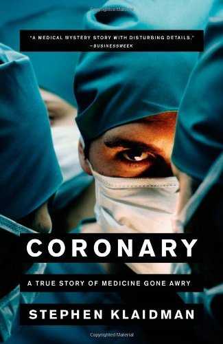 Cover for Stephen Klaidman · Coronary: a True Story of Medicine Gone Awry (Pocketbok) [Reprint edition] (2008)