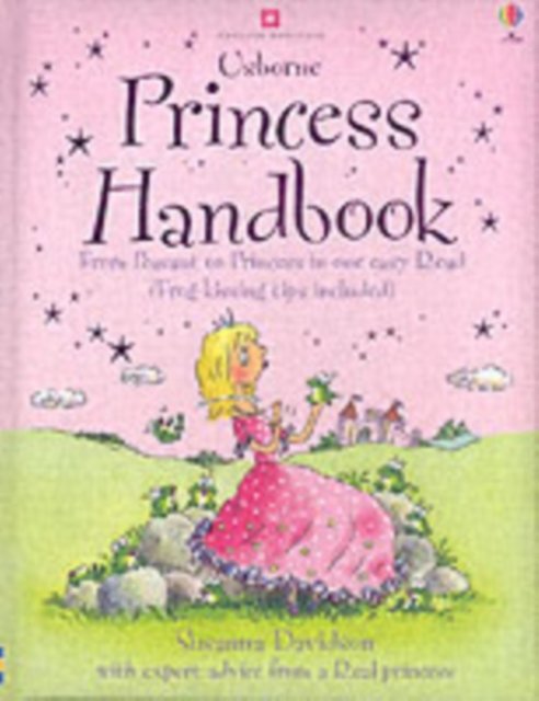 Princess Handbook: From Peasant to Princess in One Easy Read - Susanna Davidson - Bøger - Usborne Publishing Ltd - 9780746071557 - 30. juni 2006