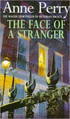 Cover for Anne Perry · The Face of a Stranger (William Monk Mystery, Book 1): A gripping and evocative Victorian murder mystery - William Monk Mystery (Paperback Bog) (1994)