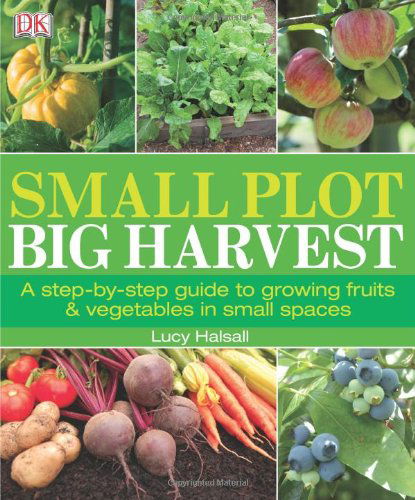 Cover for Dk Publishing · Small Plot, Big Harvest (Pocketbok) (2012)