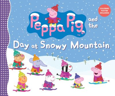 Cover for Candlewick Press · Peppa Pig and the Day at Snowy Mountain (Book) (2014)