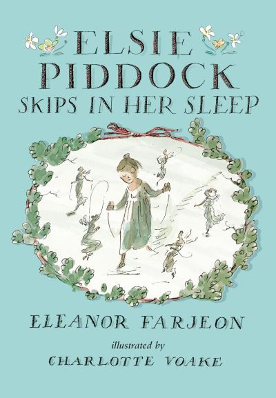 Cover for Eleanor Farjeon · Elsie Piddock Skips in Her Sleep (Hardcover Book) (2017)