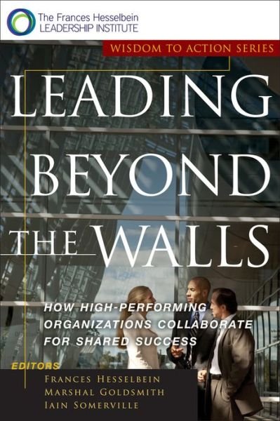 Cover for F Hesselbein · Leading Beyond the Walls: How High-Performing Organizations Collaborate for Shared Success - Frances Hesselbein Leadership Forum (Pocketbok) [New edition] (2001)