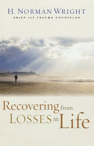 Recovering from Losses in Life - H. Norman Wright - Kirjat - Baker Publishing Group - 9780800731557 - maanantai 1. toukokuuta 2006