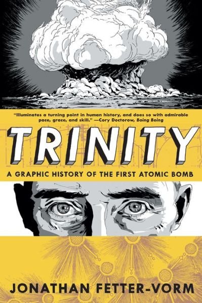 Cover for Jonathan Fetter-Vorm · Trinity: a Graphic History of the First Atomic Bomb (Paperback Book) (2013)