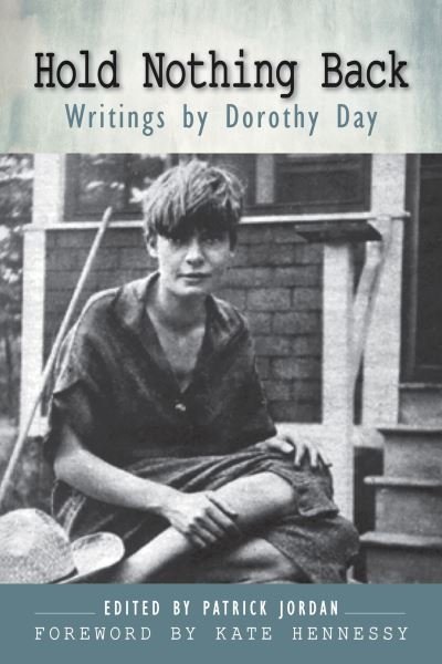 Cover for Dorothy Day · Hold nothing back writings by Dorothy Day (Book) (2016)