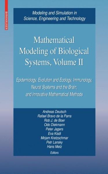 Cover for Andreas Deutsch · Mathematical Modeling of Biological Systems, Volume 2: Epidemiology, Evolution and Ecology, Immunology, Neural Systems and the Brain, and Innovative M (Hardcover Book) (2007)