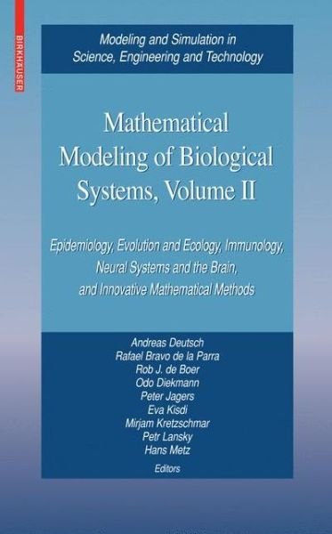 Cover for Andreas Deutsch · Mathematical Modeling of Biological Systems, Volume 2: Epidemiology, Evolution and Ecology, Immunology, Neural Systems and the Brain, and Innovative M (Inbunden Bok) (2007)