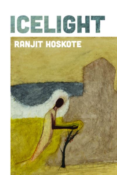 Cover for Ranjit Hoskote · Icelight (Paperback Book) (2023)