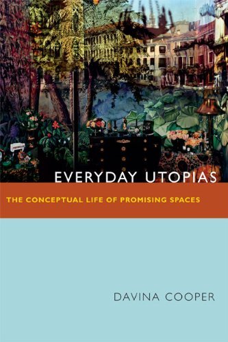 Cover for Davina Cooper · Everyday Utopias: The Conceptual Life of Promising Spaces (Hardcover Book) (2013)