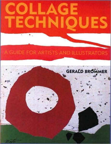 Collage Techniques - G Brommer - Livres - Watson-Guptill Publications - 9780823006557 - 1 août 1994