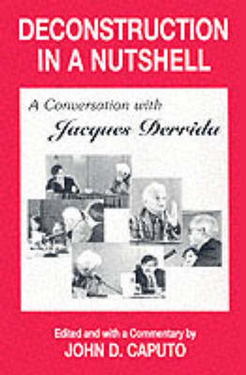 Cover for Jacques Derrida · Deconstruction in a Nutshell: A Conversation with Jacques Derrida - Perspectives in Continental Philosophy (Paperback Book) [Annotated edition] (1996)