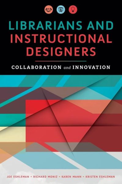 Cover for Joe Eshleman · Librarians and Instructional Designers: Collaboration and Innovation (Paperback Book) (2016)