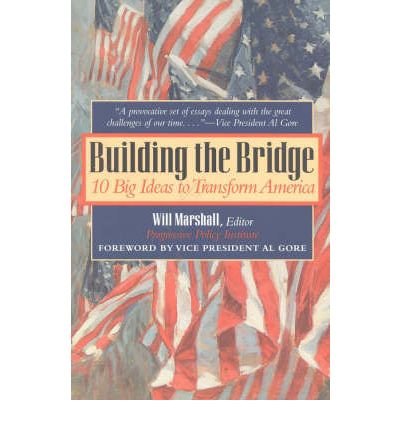 Cover for Will Marshall · Building the Bridge: 10 Big Ideas to Transform America (Paperback Book) (1997)