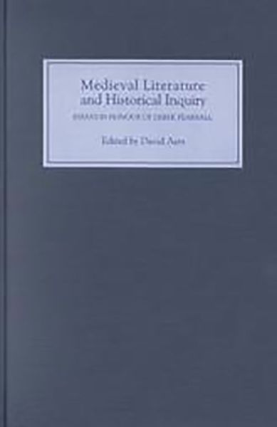 Medieval Literature and Historical Inquiry: Essays in Honor of Derek Pearsall - David Aers - Books - Boydell & Brewer Ltd - 9780859915557 - April 6, 2000